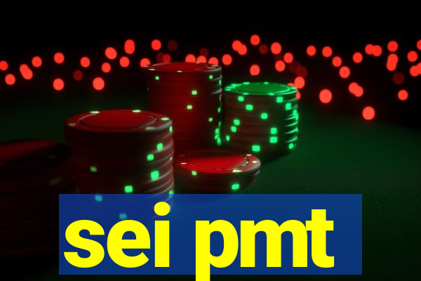 sei pmt